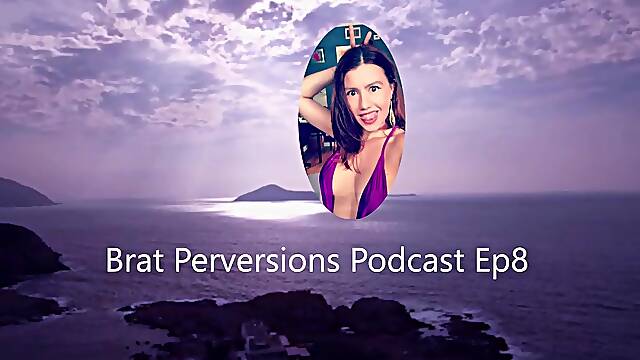 Podcast Ep8: Shy Sissy Confessions - Brat Perversions
