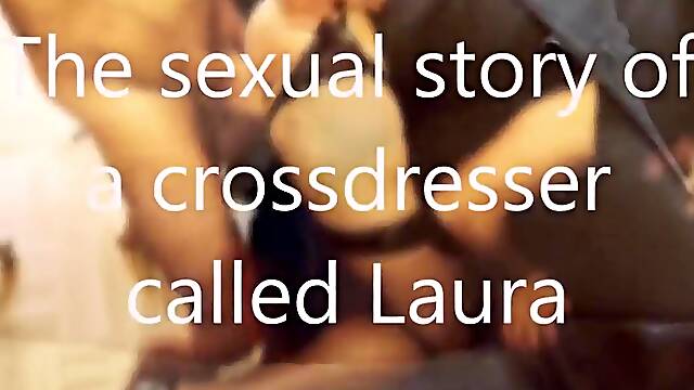 Sexual story of a crossdresser called Laura