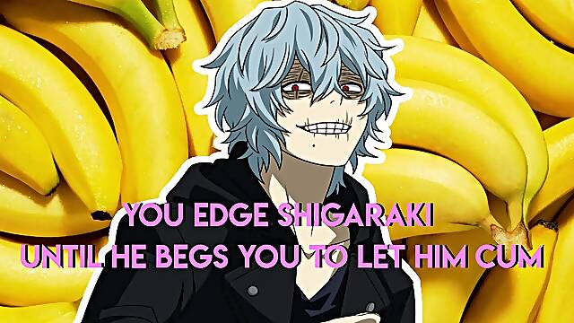 You brim Shigaraki until he prays you to let him jizz