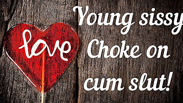 Choke on the sperm of a young sissy whore ! From your arrogant daddy!