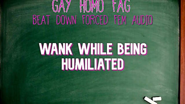 Wank While Being Humiliated Gay Homo Fag Audio